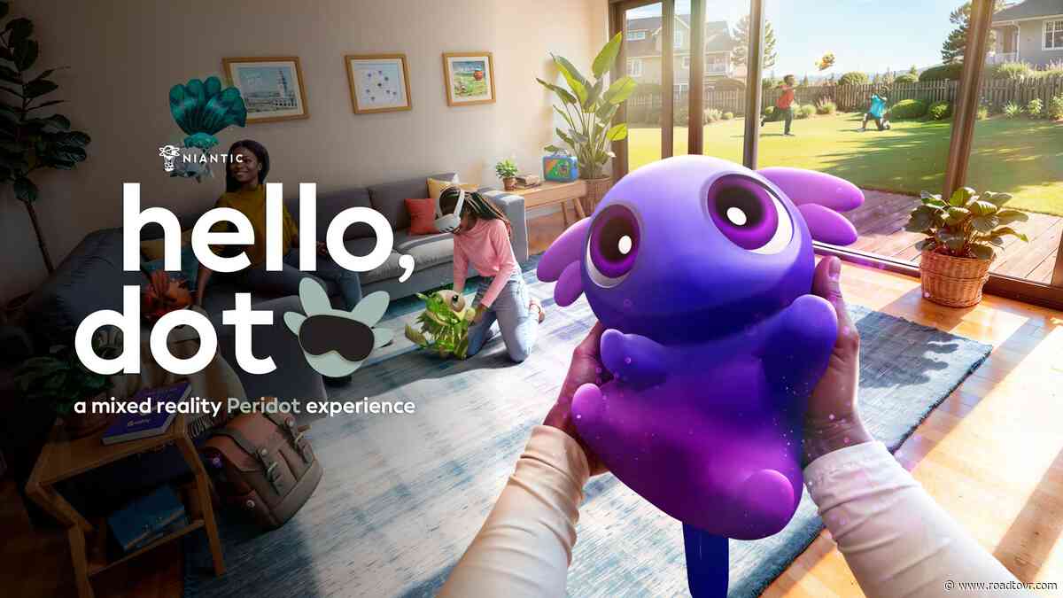 Niantic Spatial’s Adorable Pet Sim ‘Hello, Dot’ Leaves Early Access on Quest 3