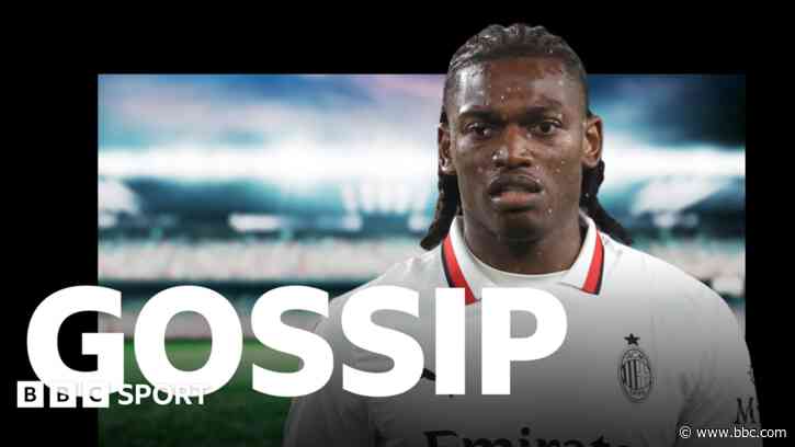 Chelsea begin Leao talks - Saturday&#39;s gossip