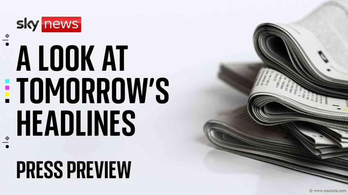 Sky News Press Preview | Saturday 10 May