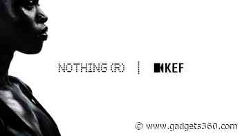 Nothing Announces Partnership With KEF Audio; Teases New Product Launch Later This Year