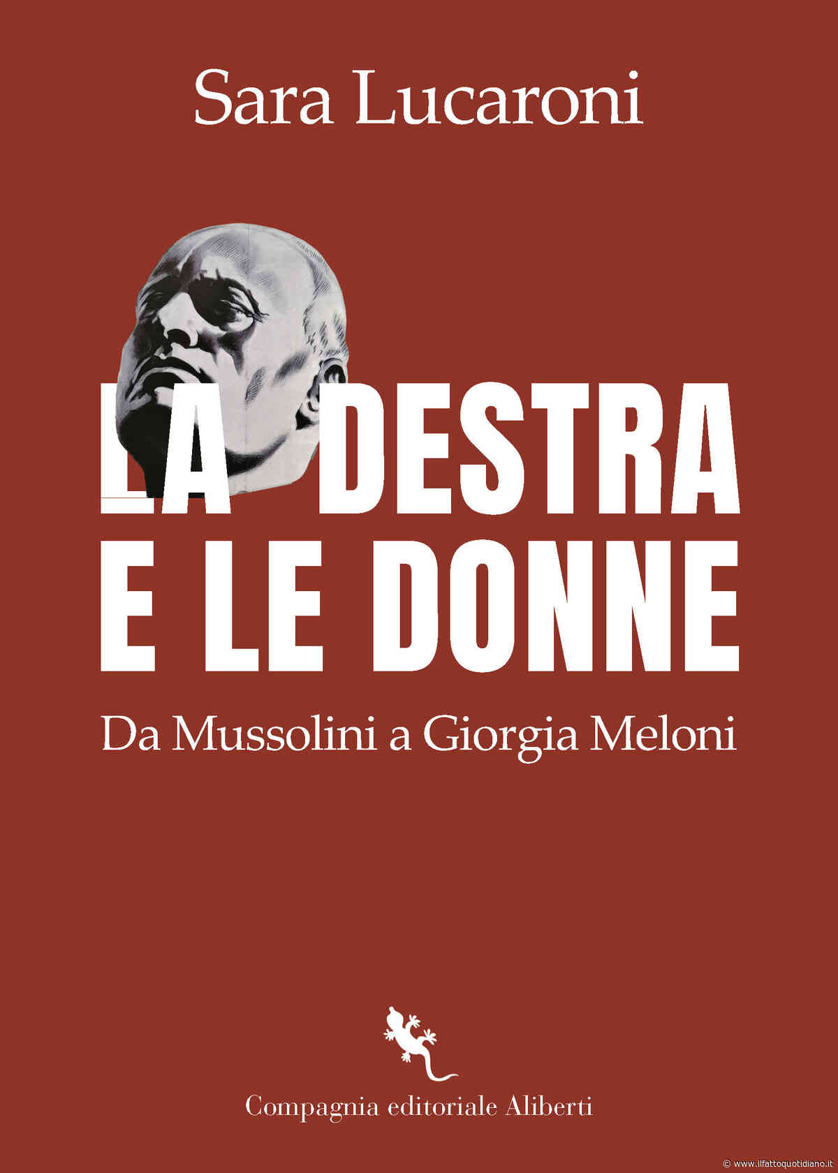 “La destra e le donne. Da Mussolini a Giorgia Meloni”, in libreria il nuovo libro di Sara Lucaroni: l’estratto in anteprima