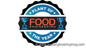 FOOD ENGINEERING Accepting 2026 Plant of the Year Award Submissions