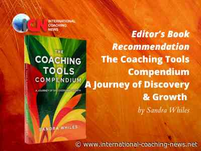 Editor’s Book Recommendation  The Coaching Tools Compendium A Journey of Discovery & Growth by Sandra Whiles
