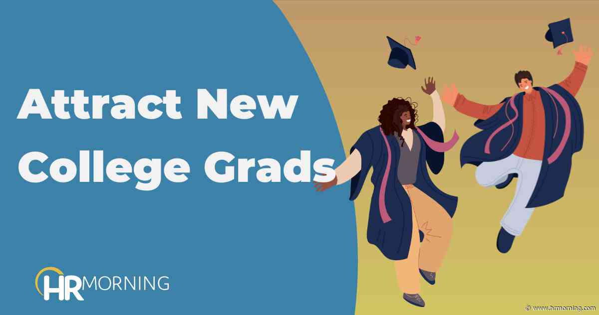College Grad Season: 3 Tips to Attract Today’s Best Talent