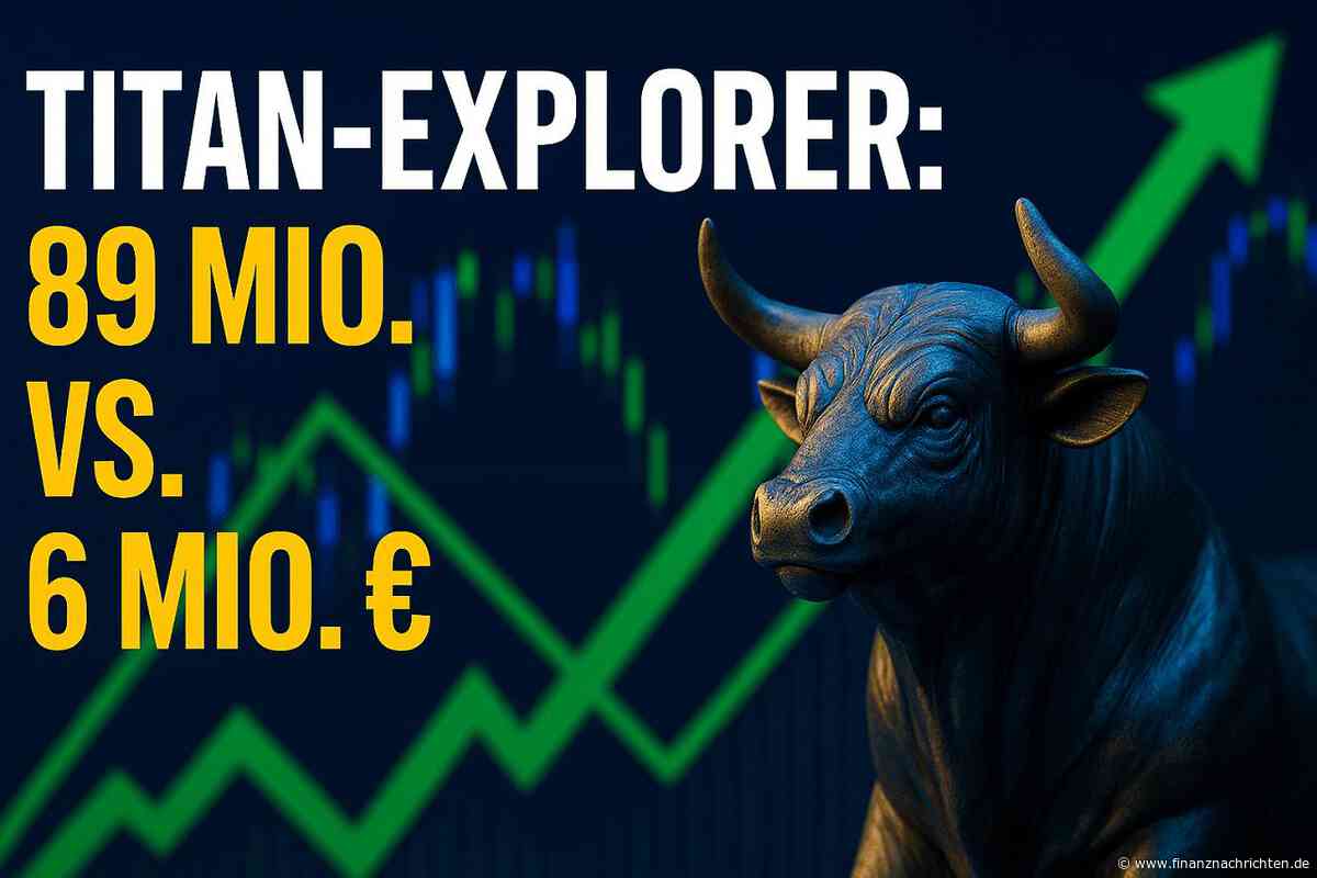 Empire bei 89 Mio. USD - Doch dieser Titan-Explorer mit Drilltreffern notiert noch unter 6 Mio.?€!