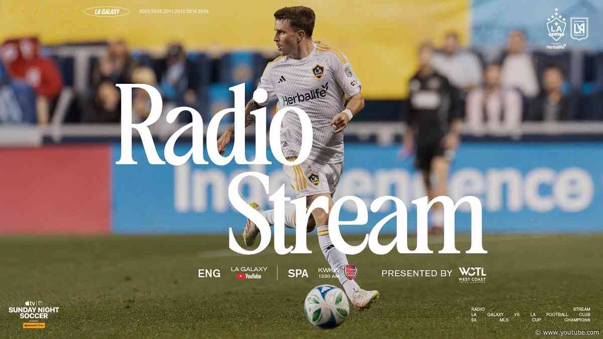 RADIO STREAM: LA Galaxy vs LAFC  | 5.18.25
