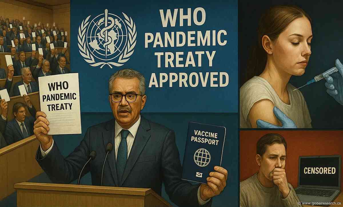 WHO Pandemic Agreement Approved by Member States, Ushering in a Dangerous New World Health Order