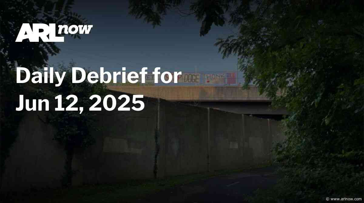 ARLnow Daily Debrief for Jun 12, 2025