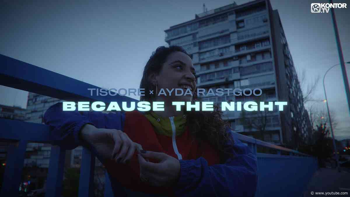 Tiscore x Ayda Rastgoo – Because The Night