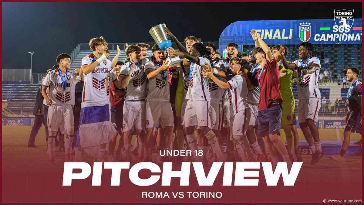 L’UNDER 18 CONQUISTA LO SCUDETTO🏆 | ROMA-TORINO 1-2 | PITCHVIEW