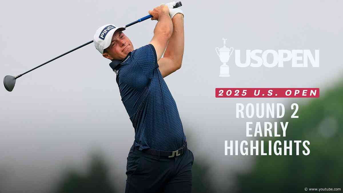 2025 U.S. Open Highlights: Round 2, Early