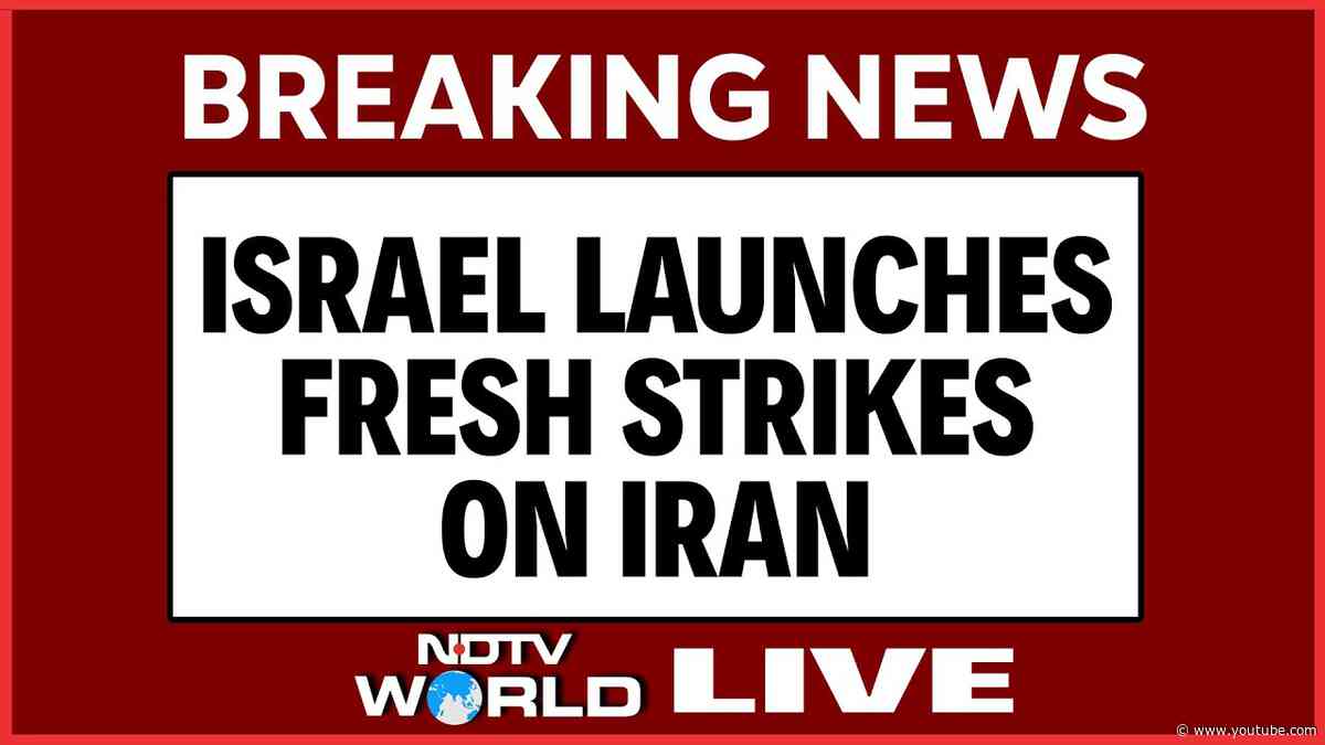 Israel Attacks Iran | Israel Launches Fresh Strikes On Iran After Targeting Nuclear Sites