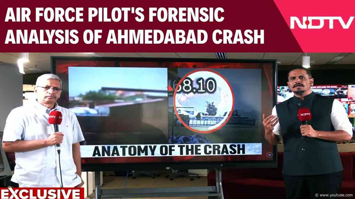 Ahmedabad Plane Crash | Anatomy Of A Crash: Air Force Pilot's Forensic Analysis Of Ahmedabad Crash